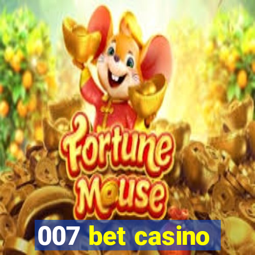 007 bet casino